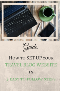 GUIDE_HOW TO SET UP YOUR TRAVEL BLOG WEBSITE IN 5 EASY TO FOLLOW STEPS