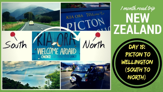 NEW ZEALAND ROADTRIP DAY FIFTEEN: Nelson – Picton – Wellington