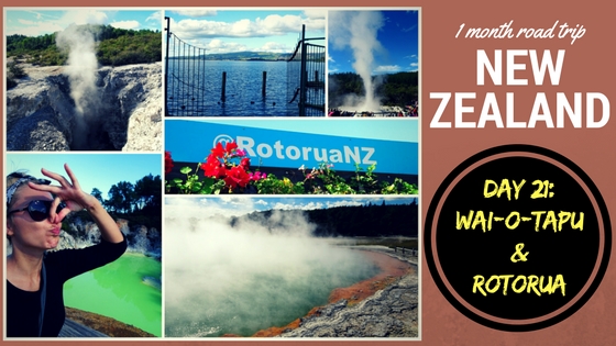 NEW ZEALAND ROAD TRIP DAY 21: Taupo – Wai-O-Tapu – Rotorua