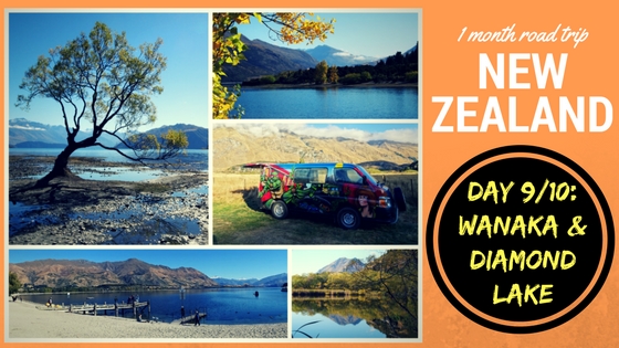 NEW ZEALAND ROADTRIP DAY NINE & TEN: Wanaka