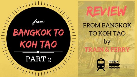 FROM BANGKOK TO KOH TAO IN 24 HOURS – Part two