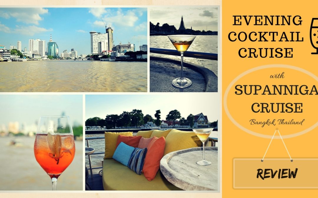 Review Evening Cocktail Cruise Supanniga Cruise Bangkok