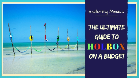 BACKPACKING GUIDE TO ISLA HOLBOX