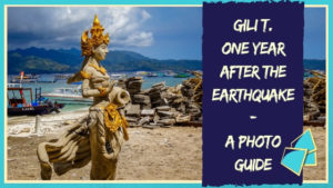 Gili T - One year after the earthquake
